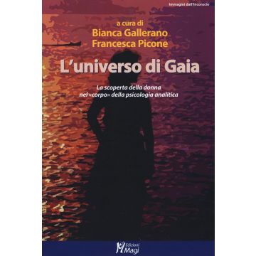 L'universo di Gaia. La scoperta della donna nel «corpo» della psicologia analitica