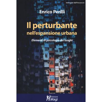 Il perturbante nell'espansione urbana. Elementi di psicologia dei luoghi