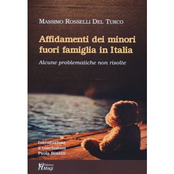 Affidamenti dei minori fuori famiglia in Italia. Alcune problematiche non risolte