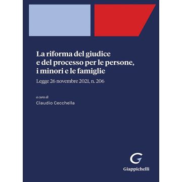 La riforma del giudice e del processo per le persone, i minori e le famiglie. Legge 26 novembre 2021, n. 206