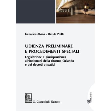 Udienza preliminare e procedimenti speciali. Legislazione e giurisprudenza all'indomani della riforma Orlando e dei decreti attuativi. Con espansione online