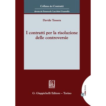 I contratti per la risoluzione delle controversie. Con Contenuto digitale per download e accesso on line