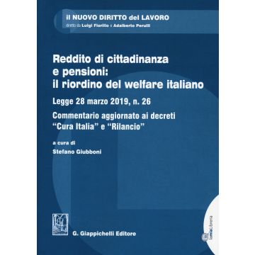 Reddito di cittadinanza e pensioni: il riordino del welfare italiano. Legge 28 marzo 2019, n. 26. Commentario aggiornato ai decreti «Cura Italia» e «Rilancio»