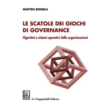 Le scatole dei giochi di governance. Algoritmi e sistemi operativi delle organizzazioni