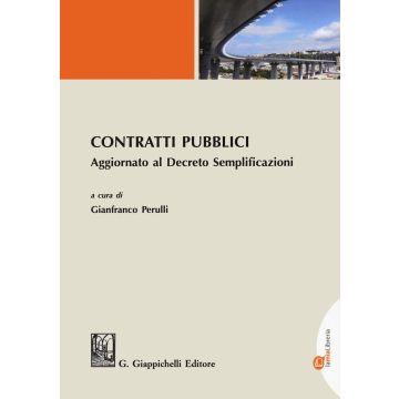 Contratti pubblici. Aggiornato al Decreto Semplificazioni
