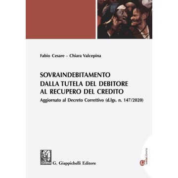 Sovraindebitamento. Dalla tutela del debitore al recupero del credito