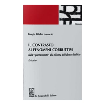 Il contrasto ai fenomeni corruttivi dalla «spazzacorrotti» alla riforma dell'abuso d'ufficio