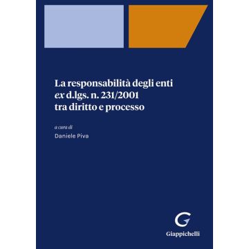 La responsabilità degli enti ex d.lgs. n. 231/2001 tra diritto e processo