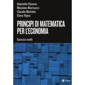 Principi di matematica per l'economia. Esercizi svolti