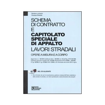 Schema di contratto e capitolato speciale di appalto. Lavori stradali. Opere a misura e a corpo. Con CD-ROM