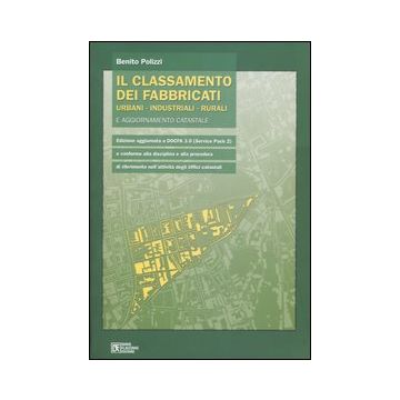 Il classamento dei fabbricati urbani, industriali, rurali e aggiornamento catastale