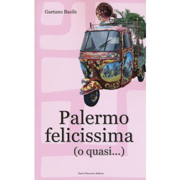 Palermo felicissima (o quasi...)