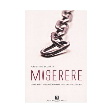 Miserere. Vita e morte di Armida Miserere, servitrice dello stato