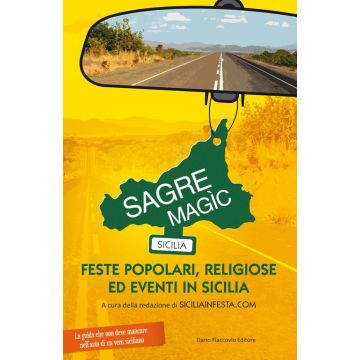 Sagre Magìc. Feste popolari, religiose ed eventi in Sicilia