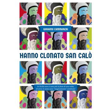 Hanno clonato San Calò. In Sicilia non ci sono più le feste di una volta