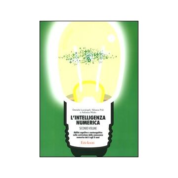 L'intelligenza numerica. Vol. 2: Abilità cognitive e metacognitive nella costruzione della conoscenza numerica dai 6 agli 8 anni