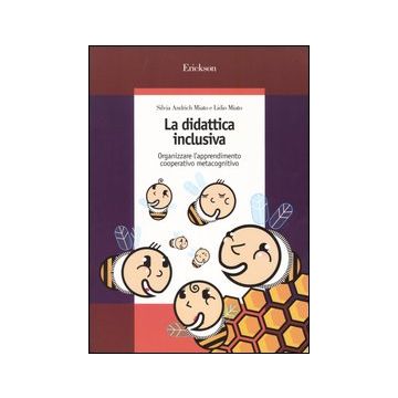 La didattica inclusiva. Organizzare l'apprendimento cooperativo metacognitivo