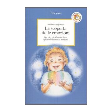 La scoperta delle emozioni. Un viaggio di educazione affettiva assieme ai bambini