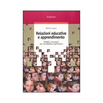 Relazioni educative e apprendimento. Modelli e strumenti per una didattica significativa