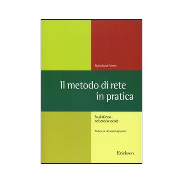 Il metodo di rete in pratica. Studi di caso nel servizio sociale