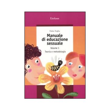 Manuale di educazione sessuale. Vol. 1: Teoria e metodologia