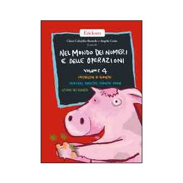 Nel mondo della matematica. Vol. 1: Situazioni problematiche per alunni dai 6 agli 8 anni