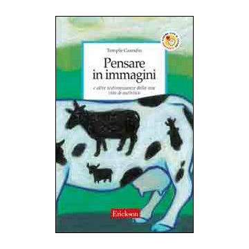 Pensare in immagini. E altre testimonianze della mia vita di autistica