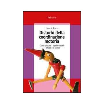 Disturbi della coordinazione motoria. Come aiutare i bambini goffi a casa e a scuola