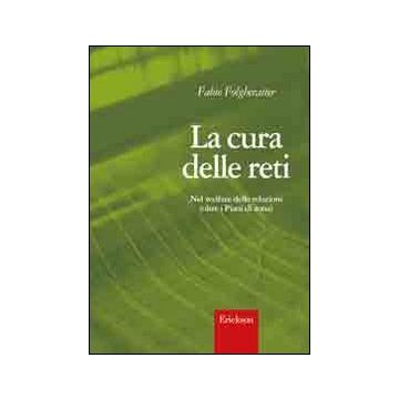 La cura delle reti. Nel welfare delle relazioni (oltre i Piani di zona)