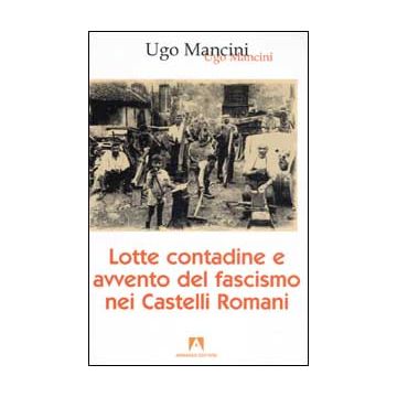 Lotte contadine e avvento del fascismo nei Castelli Romani