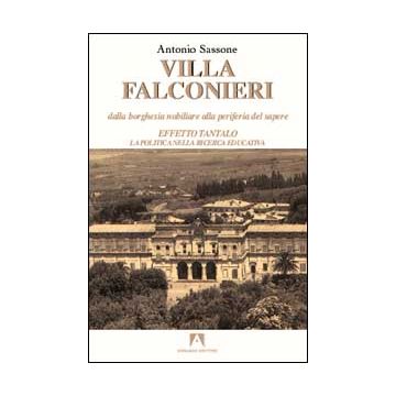 Villa Falconieri. Dalla Borghesia nobiliare alla perifieria del sapere. Vol. 2: Effetto Tantalo. La politica nella ricerca educativa