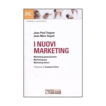 I nuovi marketing. Marketing generazionale, marketing gay, marketing etnico