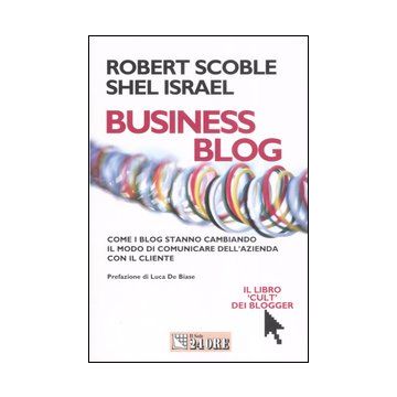 Business blog. Come i blog stanno cambiando il modo di comunicare dell'azienda con il cliente