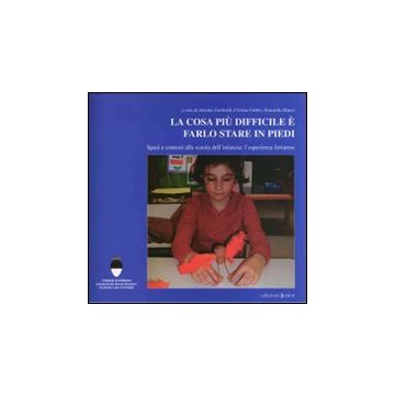 La cosa più difficile è farlo stare in piedi. Spazi e contesti alla scuola dell'infanzia