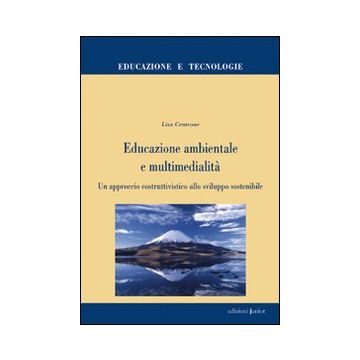 Educazione ambientale e multimedialità. Un approccio costruttivistico allo sviluppo sostenibile
