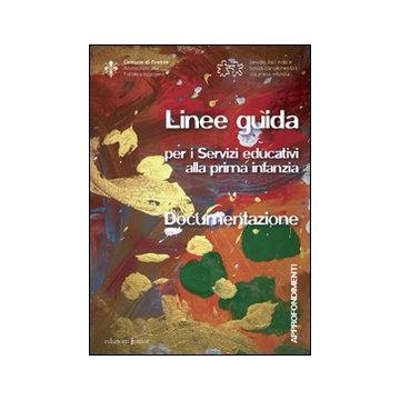 Linee guida per i servizi educativi alla prima infanzia. Documentazione. Con DVD