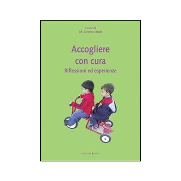 Accogliere con cura. Riflessioni ed esperienze