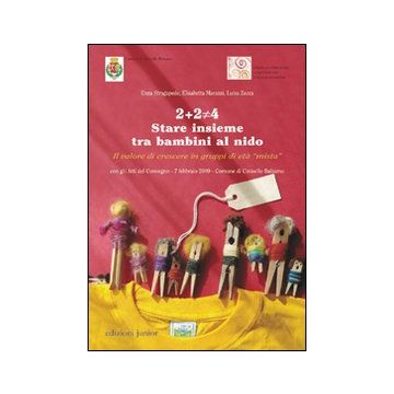 2+2 diverso da 4. Stare insieme tra bambini al nido. Il valore di crescere in gruppi di età «mista»