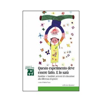 Questo esperimento deve essere fatto. E lo sarà. Bambine e bambini: percorsi di educazione alla differenza di genere