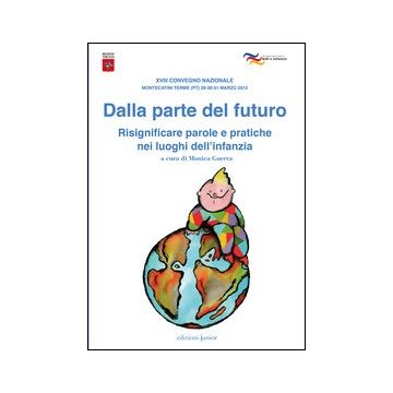 Dalla parte del futuro. Risignificare parole e pratiche nei luoghi dell'infanzia