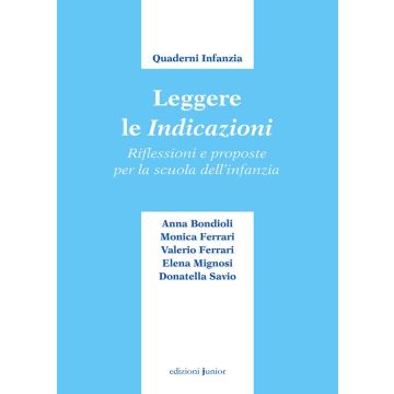 Leggere le indicazioni. Riflessioni e proposte per la scuola dell'infanzia