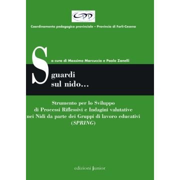 Sguardi sul nido... Strumento per lo sviluppo di processi riflessivi e indagini valutative nei nidi da parte dei gruppi di lavoro educativi (SPRING)