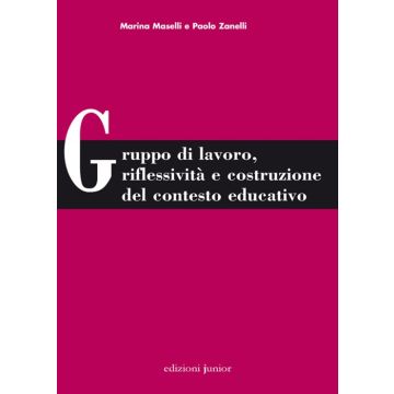 Gruppo di lavoro, riflessività e costruzione del contesto educativo