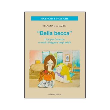 «Bella becca». Libri per l'infanzia e modi di leggere degli adulti
