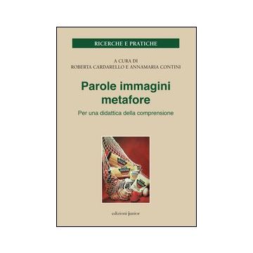 Parole immagini metafore. Per una didattica della comprensione