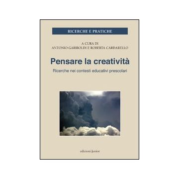 Pensare la creatività. Ricerche nei contesti educativi per l'infanzia