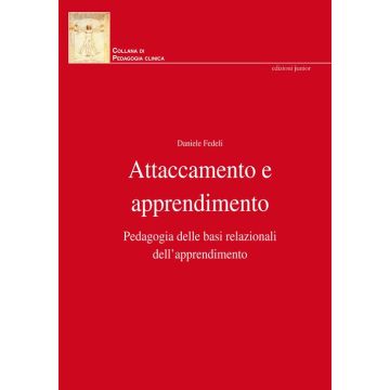 Attaccamento e apprendimento. Pedagogia delle basi relazionali dell'apprendimento