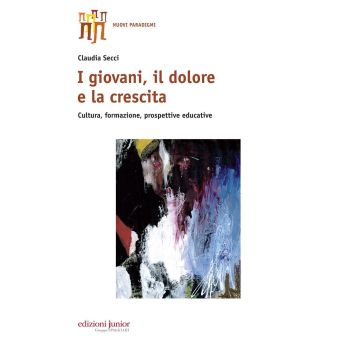 I giovani, il dolore e la crescita. Cultura, formazione, prospettive educative