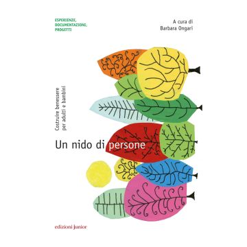 Un nido di persone. Costruire benessere per adulti e bambini