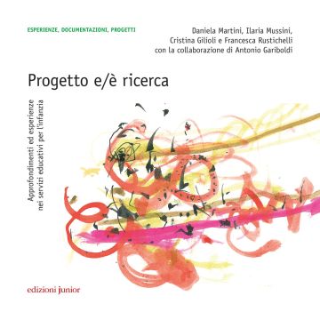 Progetto e/è ricerca. Approfondimenti ed esperienze nei servizi educativi per l'infanzia. Con CD-Audio